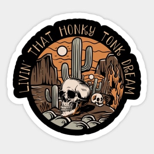 Livin' That Honky Tonk Dream Skull Deserts Sticker